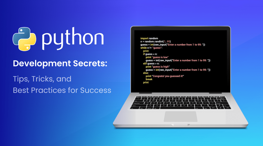 Python Development Secrets: Tips, Tricks & Best Practices